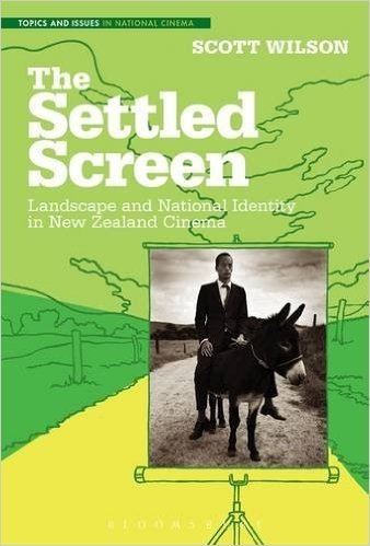The Settled Screen: Landscape and National Identity in New Zealand Cinema