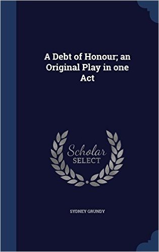A Debt of Honour; An Original Play in One Act