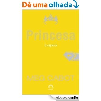 Princesa à espera - O diário da princesa - vol. 4 [eBook Kindle] baixar