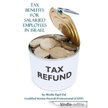 Tax Benefits for Salaried Employees in israel (English Edition) [Kindle-editie]