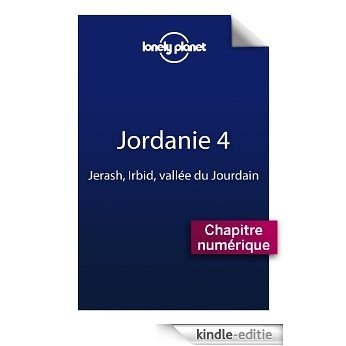 Jordanie 4 - Jérash, Irbid et la Vallée du Jourdain [Kindle-editie]
