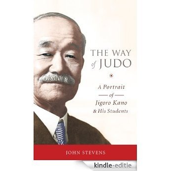 The Way of Judo: A Portrait of Jigoro Kano and His Students [Kindle-editie]