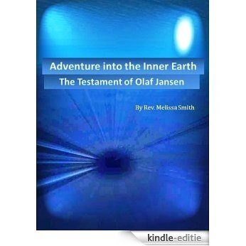 Adventure into Hollow Earth - The Testament of Olaf Jansen (English Edition) [Kindle-editie]