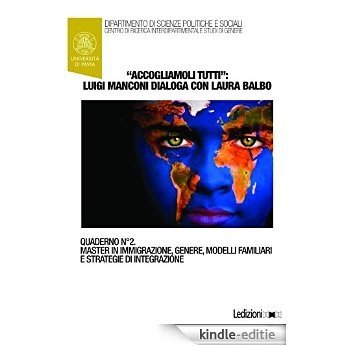 "Accogliamoli tutti": Luigi Manconi dialoga con Laura Balbo [Kindle-editie]