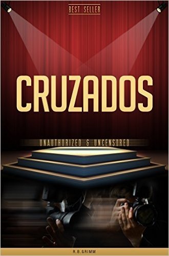 Cruzados Unauthorized & Uncensored (All Ages Deluxe Edition with Videos) (English Edition)