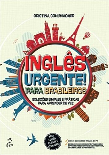 Inglês Urgente Para Brasileiros. Soluções Simples e Práticas Para Aprender de Vez
