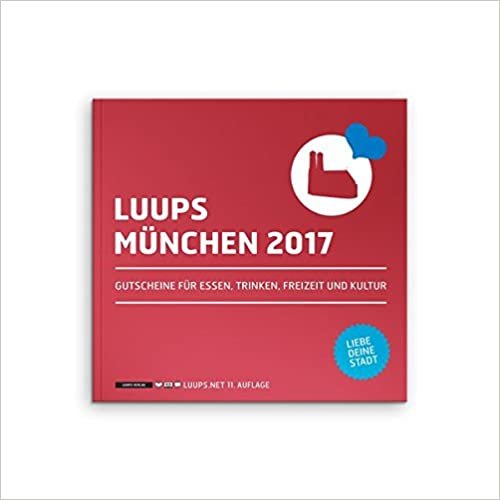 LUUPS München 2017: Gutscheine für Essen, Trinken, Freizeit und Kultur
