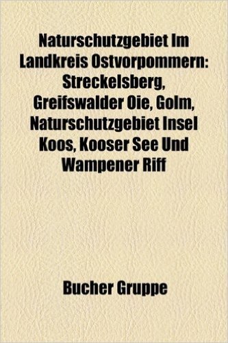 Naturschutzgebiet Im Landkreis Ostvorpommern: Streckelsberg, Greifswalder Oie, Golm, Naturschutzgebiet Insel Koos, Kooser See Und Wampener Riff