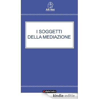 I soggetti della Mediazione (Collana Approfondimenti) (Italian Edition) [Kindle-editie]