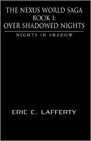 The Nexus World Saga Book I: Over Shadowed Nights: Bk. I
