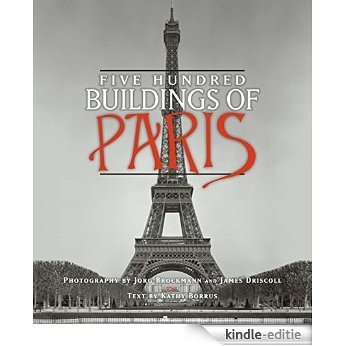 Five Hundred Buildings of Paris (English Edition) [Kindle-editie]