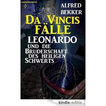 Leonardo und die Bruderschaft des heiligen Schwerts (Da Vincis Fälle 6) (German Edition) [Kindle-editie]