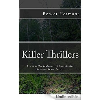 Killer Thrillers (Les enquêtes loufoques et improbables de Marc-André Tessier) (French Edition) [Kindle-editie]