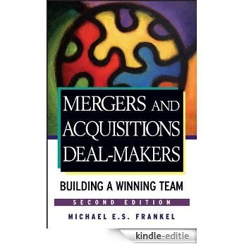 Mergers and Acquisitions Deal-Makers: Building a Winning Team [Kindle-editie] beoordelingen