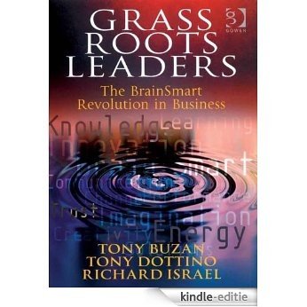Grass Roots Leaders: The BrainSmart Revolution in Business [Kindle-editie]