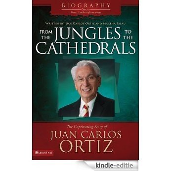 From the Jungles to the Cathedrals: The Captivating Story of Juan Carlos Ortiz [Kindle-editie] beoordelingen