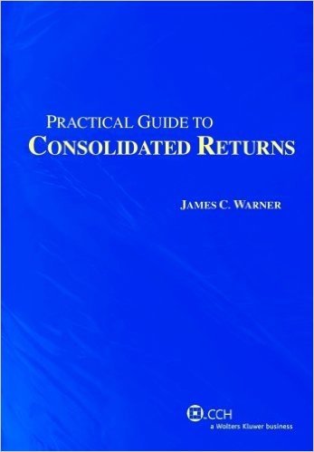 Practical Guide to Consolidated Returns