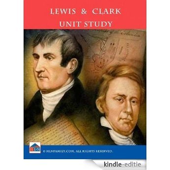 Lewis and Clark Unit Study (English Edition) [Kindle-editie]