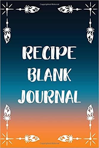 indir Recipe Blank Journal: Blank Recipe Cookbook - Document Your Favorite Recipes (Recipe Log Book Tracker, Band 8)