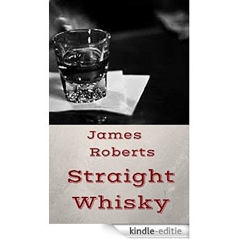 Straight Whisky (English Edition) [Kindle-editie]