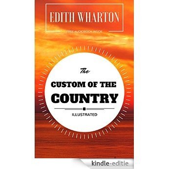 The Custom Of The Country: By Edith Wharton : Illustrated (English Edition) [Kindle-editie]