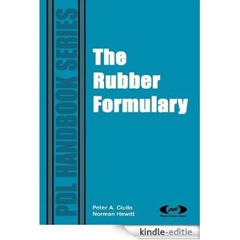 The Rubber Formulary (Plastics Design Library) [Kindle-editie]