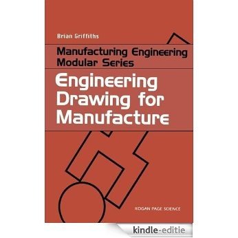 Engineering Drawing for Manufacture (Manufacturing Engineering Modular Series) [Kindle-editie]