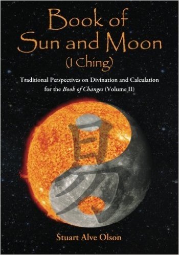 Book of Sun and Moon (I Ching) Volume II: Traditional Perspectives on Divination and Calculation for the Book of Changes baixar