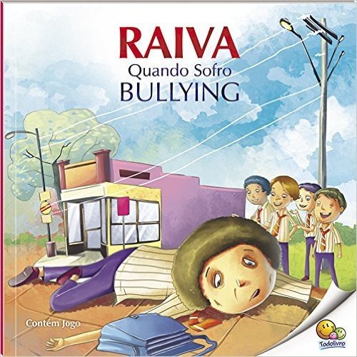 Raiva Quando Sofro Bullying - Nível 4. Coleção Controle Sua Raiva