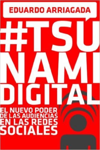 #Tsunami Digital: El nuevo poder de las audiencias en las redes sociales