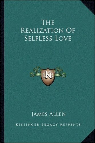 The Realization of Selfless Love