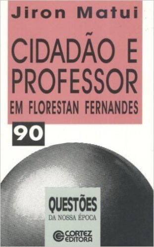Cidadão E Professor Em Florestan Fernandes