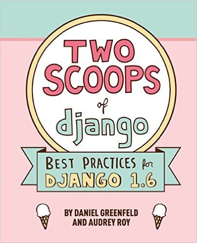 Two Scoops of Django: Best Practices for Django 1.6 baixar