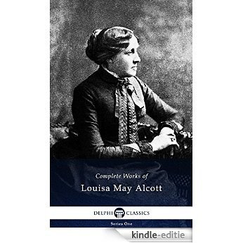 Delphi Complete Works of Louisa May Alcott (Illustrated) (English Edition) [Kindle-editie]