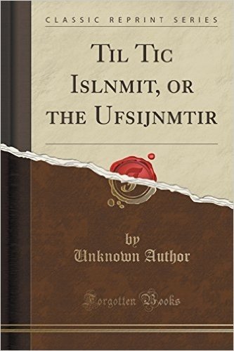 Til Tic Islnmit, or the Ufsijnmtir (Classic Reprint)