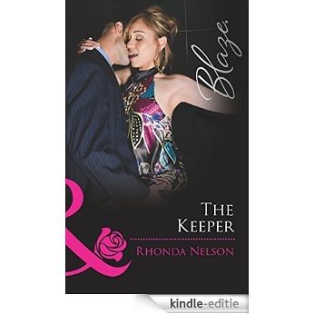The Keeper (Mills & Boon Blaze) (Men Out of Uniform, Book 11) [Kindle-editie]