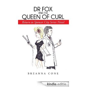 Dr Fox and the Queen of Curl : Return to Spencer City Series Novel (English Edition) [Kindle-editie]