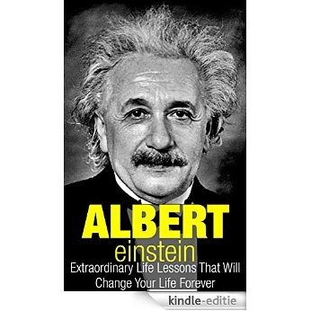 Albert Einstein: Extraordinary Life Lessons That Will Change Your Life Forever (Inspirational Books) (English Edition) [Kindle-editie] beoordelingen