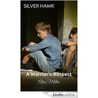 SILVER HAWK: A Warrior's Respect (SILVER HAWK Warrior Series Book 7) (English Edition) [Kindle-editie]