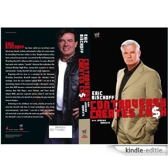 Eric Bischoff: Controversy Creates Cash (English Edition) [Kindle-editie]