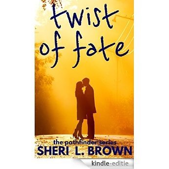 Twist of Fate (The Pathfinder Series Book 1) (English Edition) [Kindle-editie]