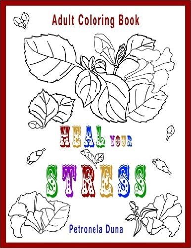Adult Coloring Book: Heal Your Stress