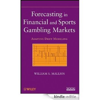 Forecasting in Financial and Sports Gambling Markets: Adaptive Drift Modeling [Kindle-editie]