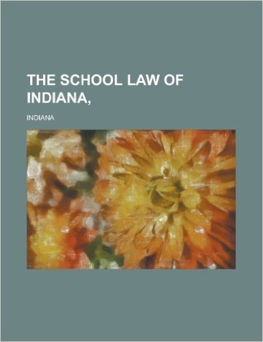 The School Law of Indiana,