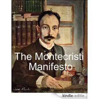 The Manifesto Montecristi by Jose Marti (Full Text)./ Annotated by Atidem Aroha. (English Edition) [Kindle-editie]