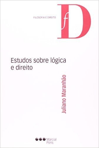 Estudos Sobre Lógica E Direito - Col. Filosofia E Direito