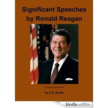 Significant Speeches by President Ronald Reagan (Annotated) (English Edition) [Kindle-editie]