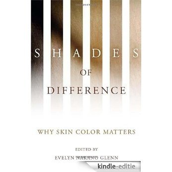 Shades of Difference: Why Skin Color Matters [Kindle-editie]