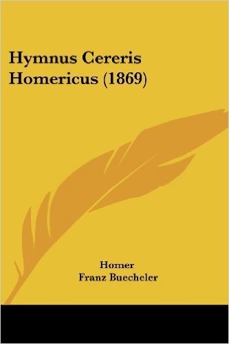 Hymnus Cereris Homericus (1869)