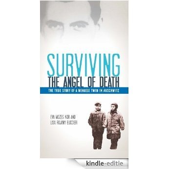 Surviving the Angel of Death: The True Story of a Mengele Twin in Auschwitz [Kindle-editie]